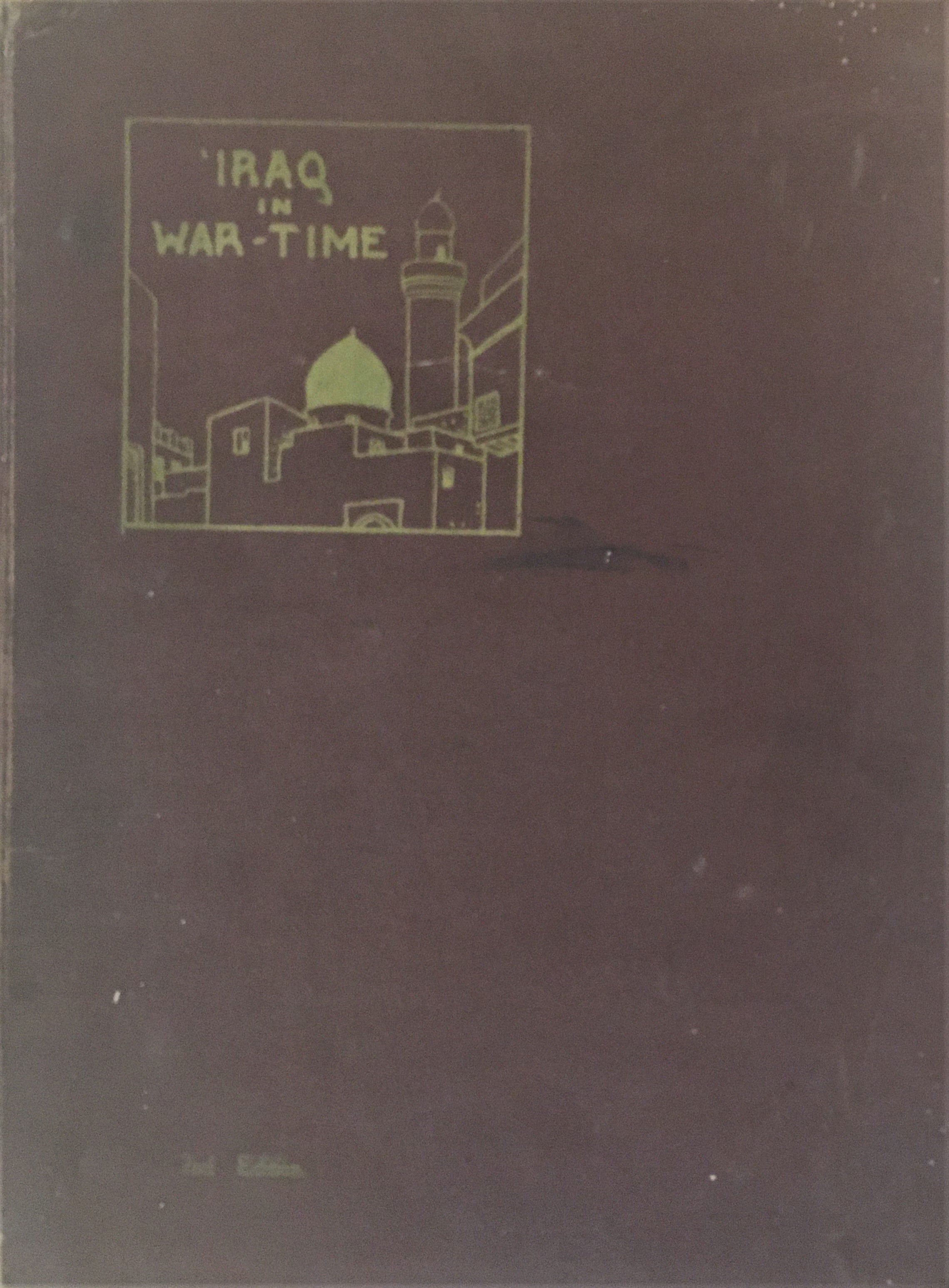 Iraq in War-Time. Al-Iraq fi Zaman al-Harb.