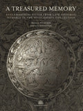 A Treasured Memory Ecclesiastical Silver from Late Ottoman Istanbul in the Sevgi Gönül Collection
