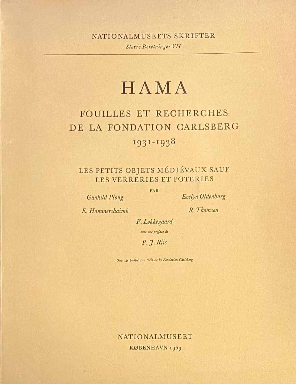 Hama: Fouilles et Recherches de la Fondation Carlsberg 1931-1938, IV 3. Les Petits Objets Médiévaux sauf Les Verreries et Poteries.