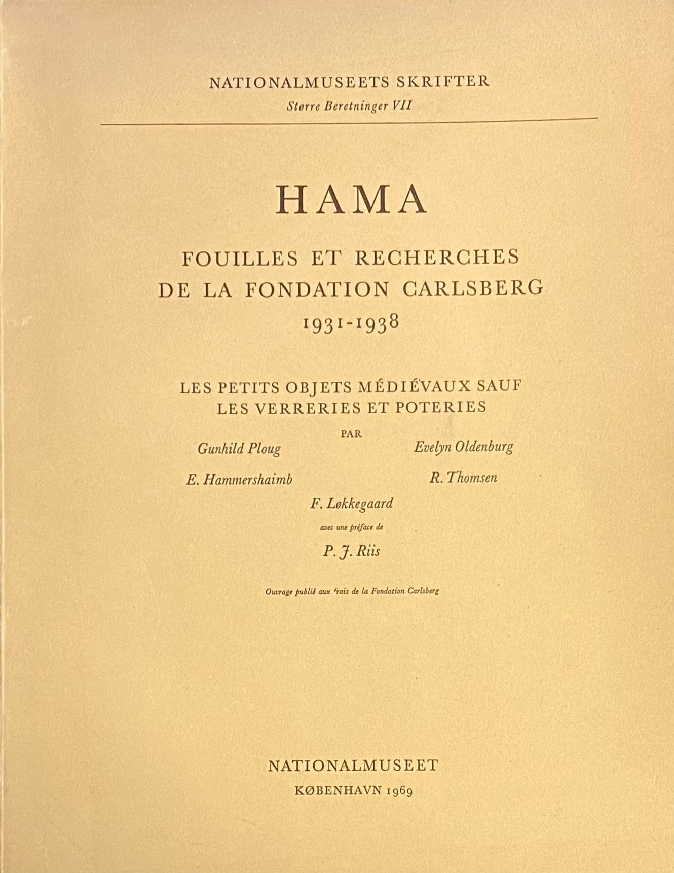 Hama: Fouilles et Recherches de la Fondation Carlsberg 1931-1938, IV 3. Les Petits Objets Médiévaux sauf Les Verreries et Poteries.