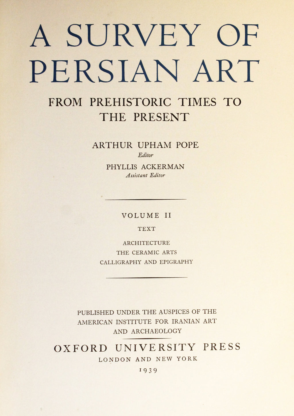A Survey of Persian Art from Prehistoric Times to the Present. SIX VOLUMES.
