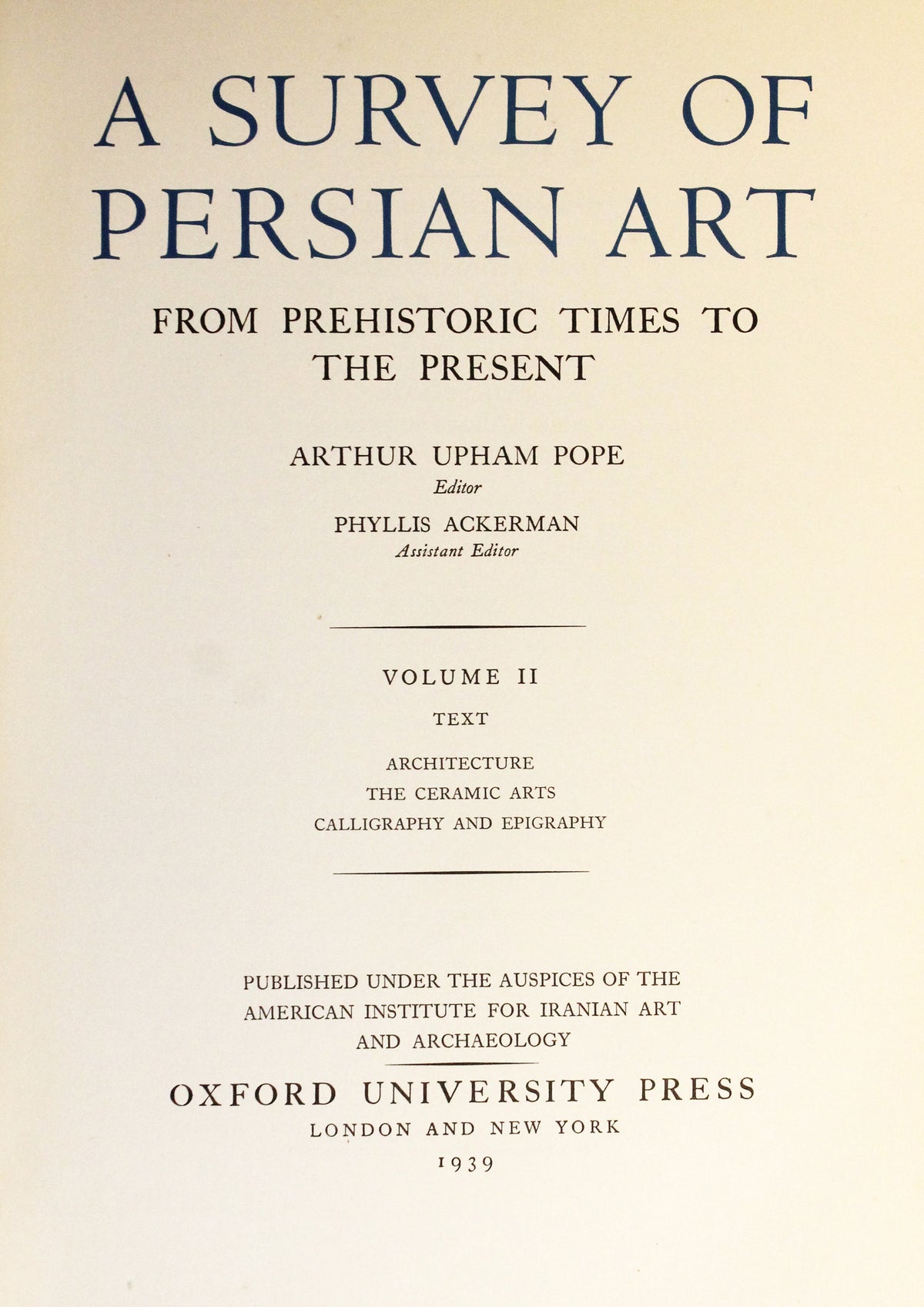 A Survey of Persian Art from Prehistoric Times to the Present. SIX VOLUMES.