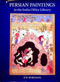 Persian Paintings in the India Office Library. A Descriptive Catalogue.