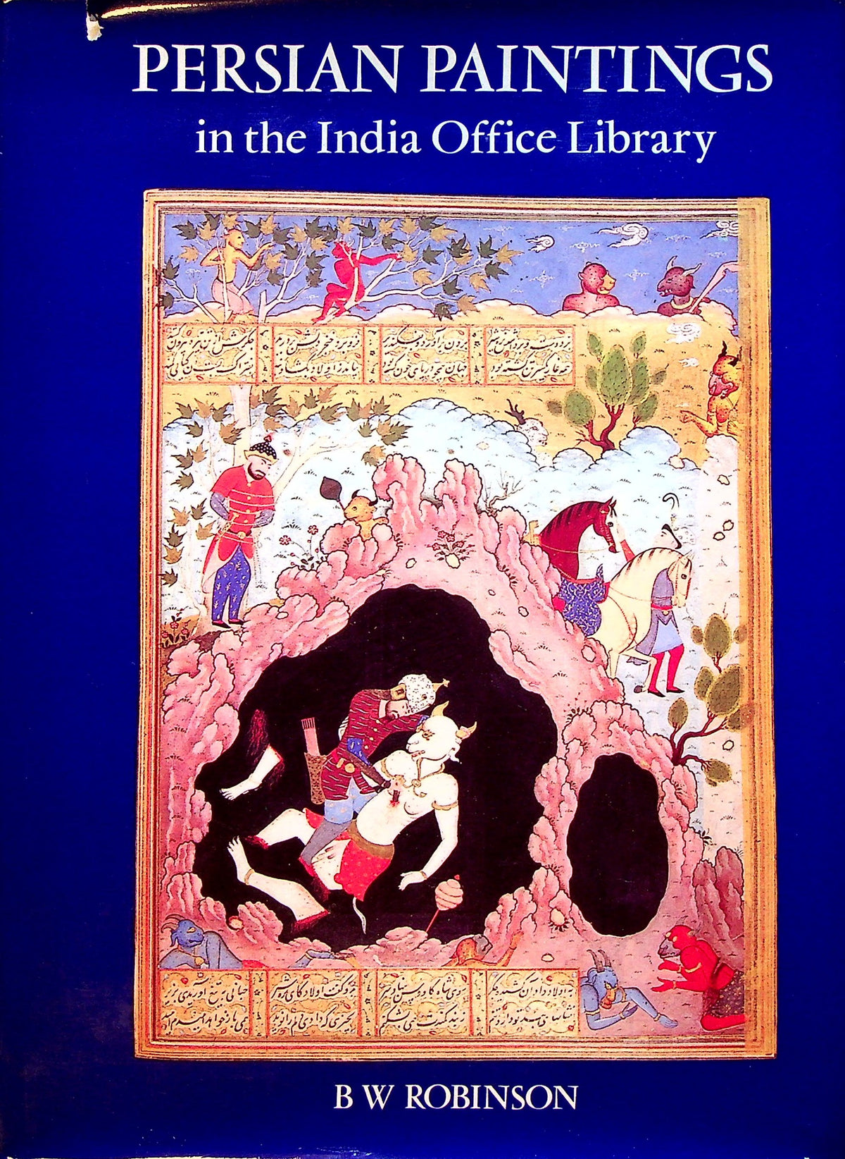 Persian Paintings in the India Office Library. A Descriptive Catalogue.