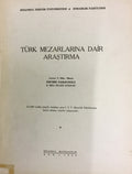 Turk Mezarlarina Dair Arastirma. [Research on Turkish Graves].