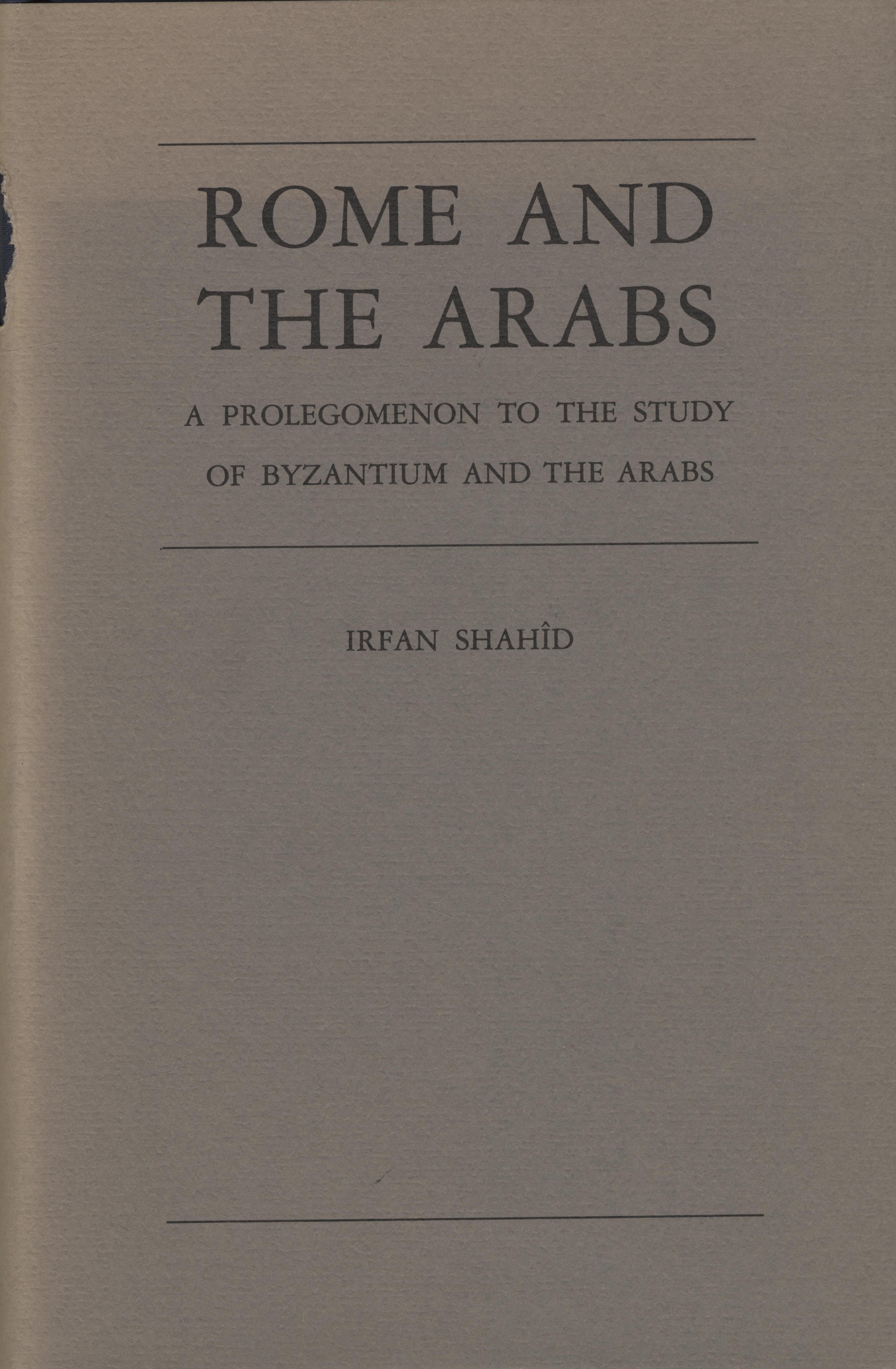 Rome and the Arabs. A Prolegomenon to the Study of Byzantium and the Arabs