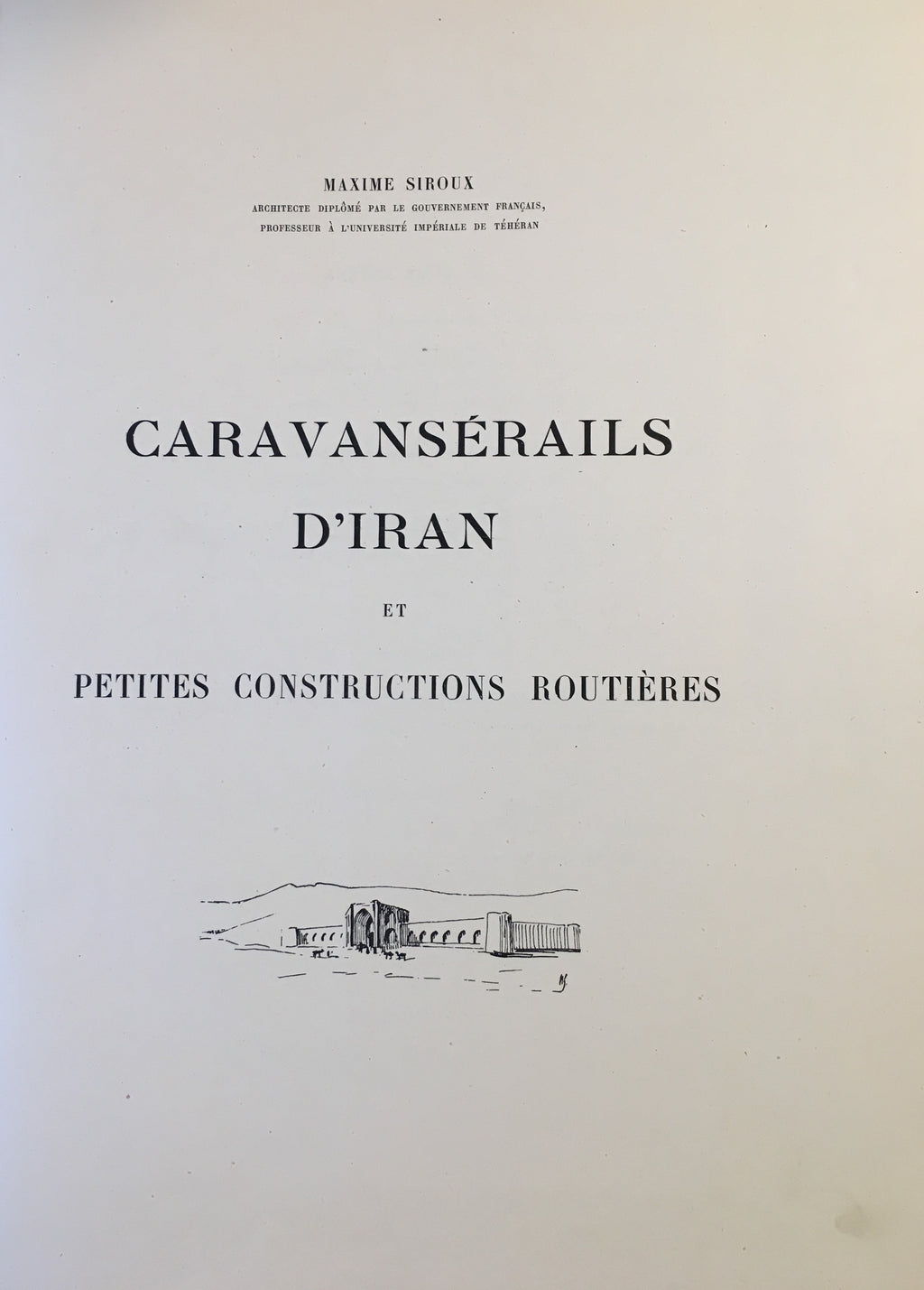 Caravanserails d'Iran et Petites Constructions Routières.