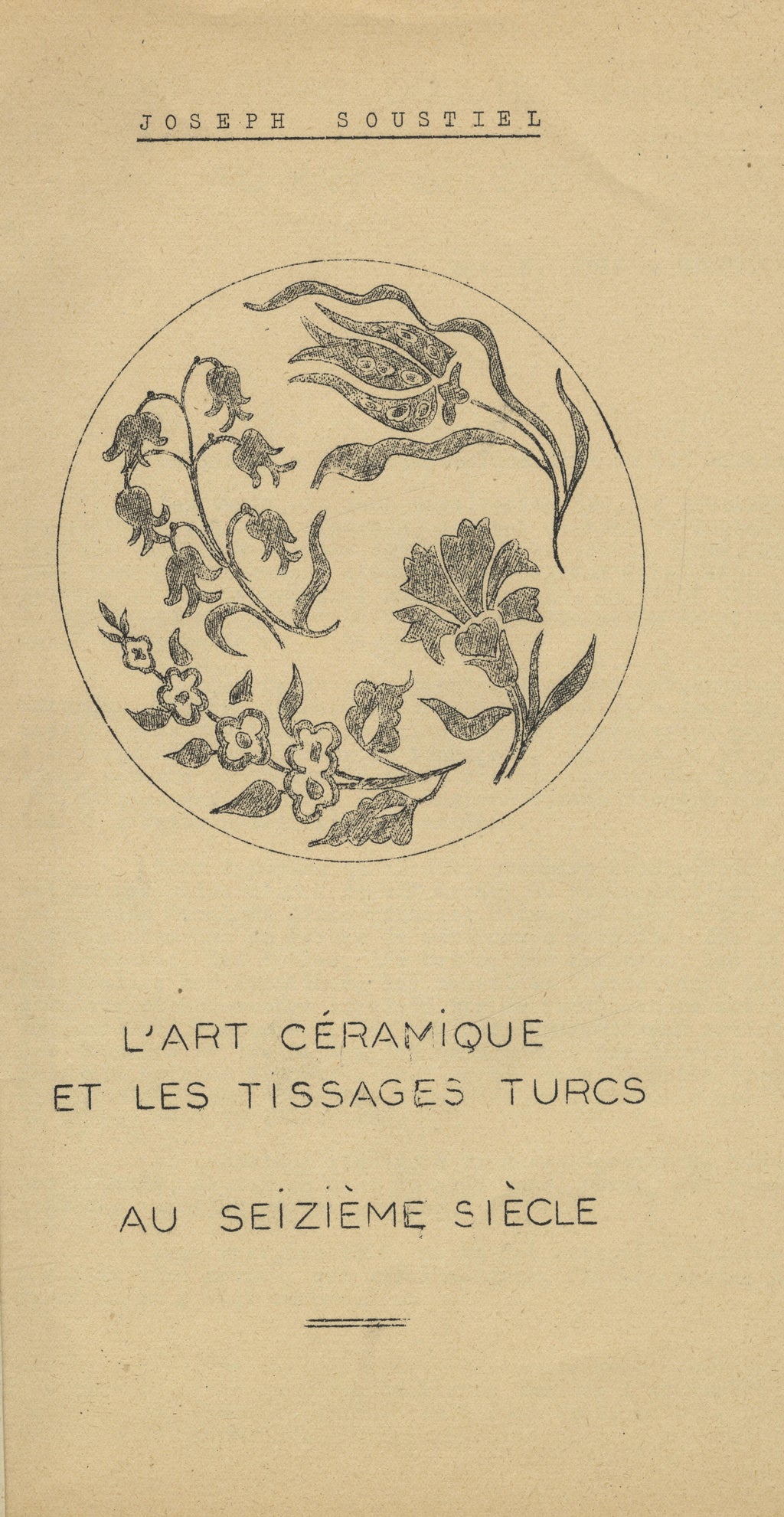 L'Art Céramique et les Tissages Turcs au Seizième Siècle.