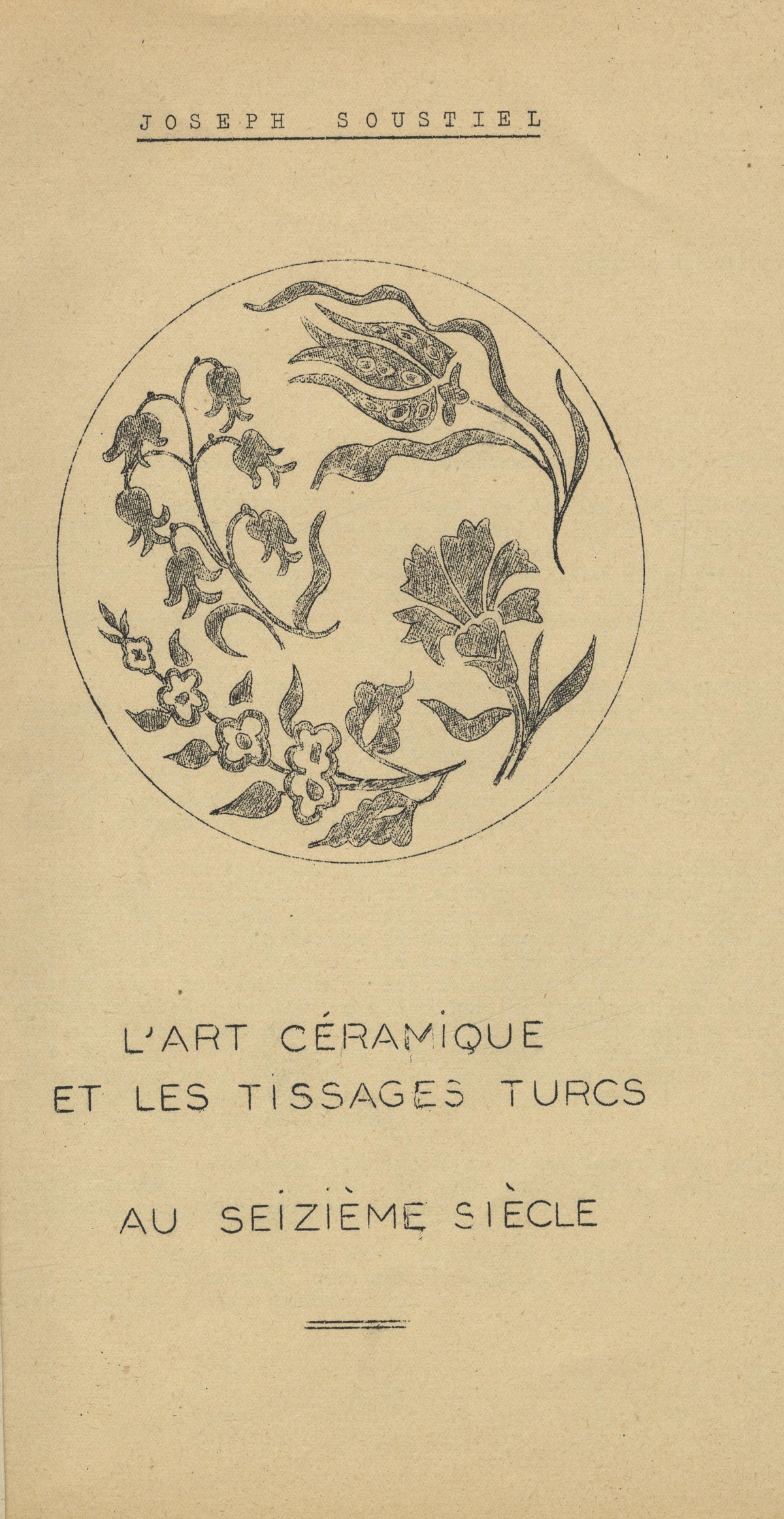 L'Art Céramique et les Tissages Turcs au Seizième Siècle.