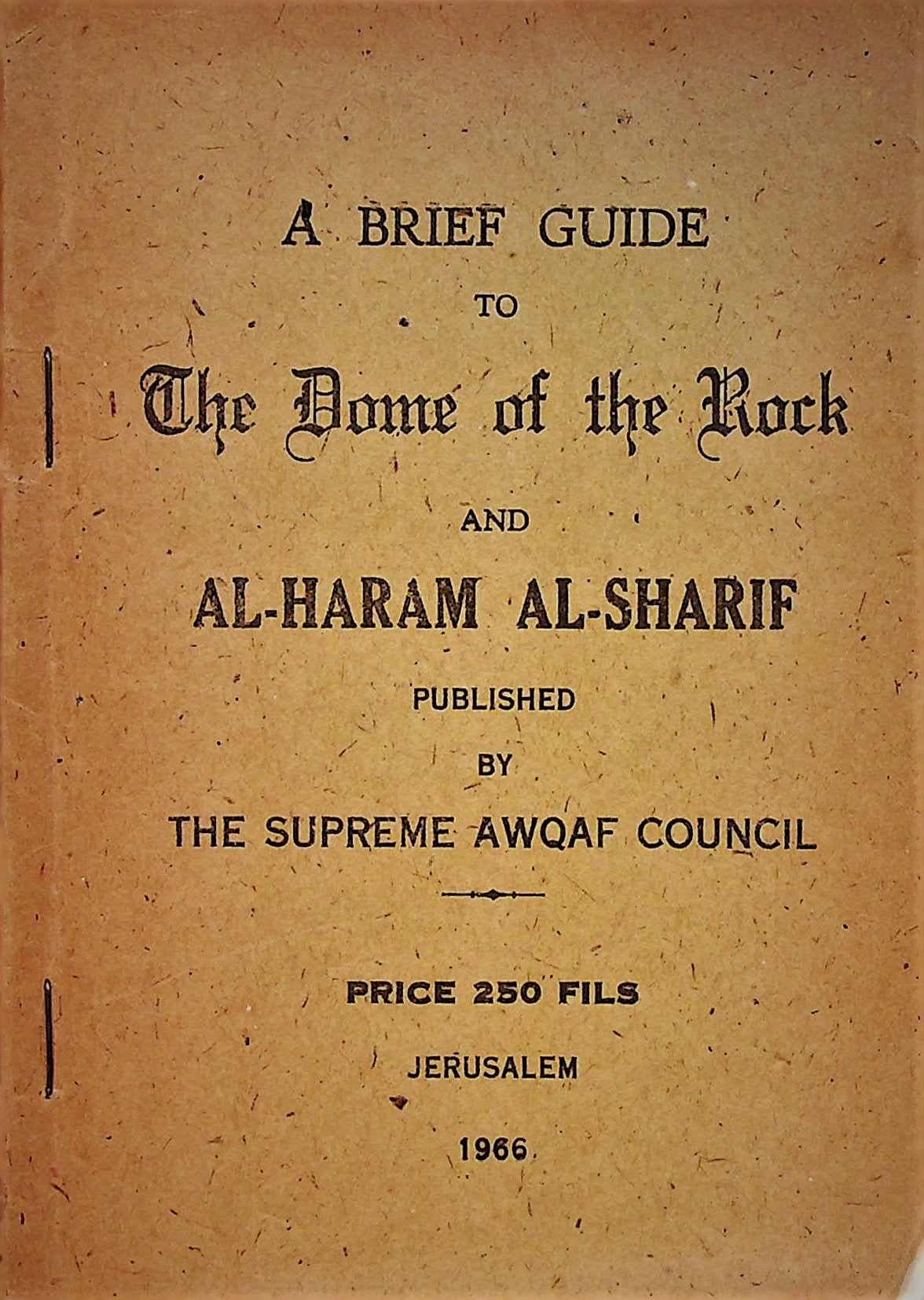 A Brief Guide To The Dome of The Rock and al-Haram al-Sharif.