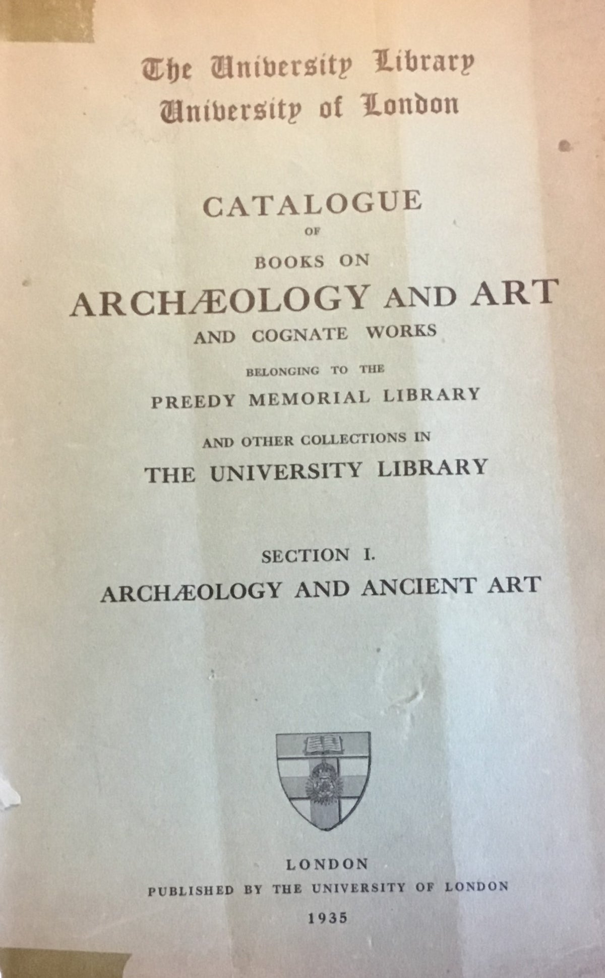 Catalogue of Books on Archaeology and Art and Cognate Works Belonging to the Preedy Memorial Library and other Collections in the University Library. Section I.  Archaeology and Ancient Art.