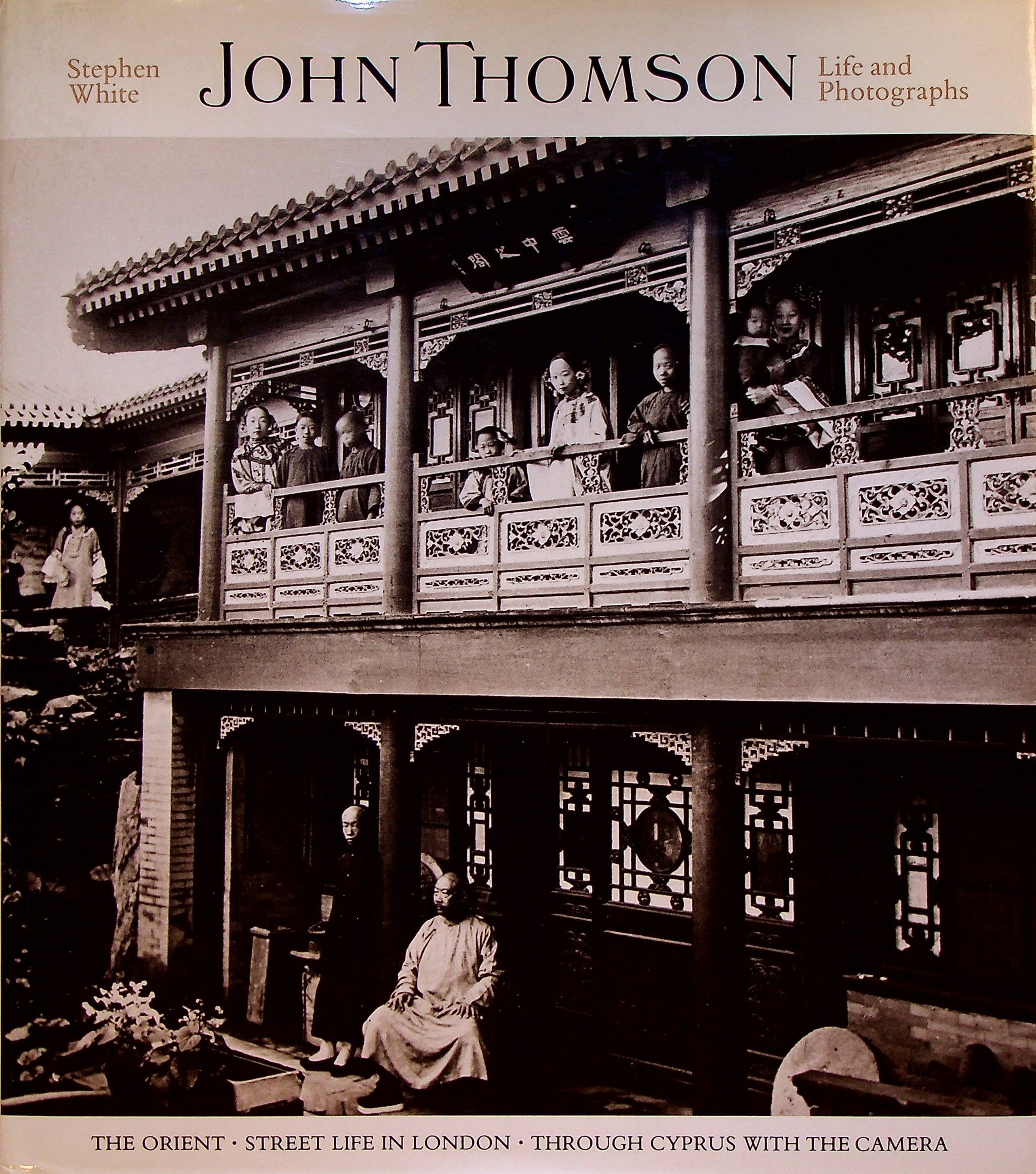 John Thomson: Life and Photographs. The Orient. Street Life in London. Through Cyprus with the Camera