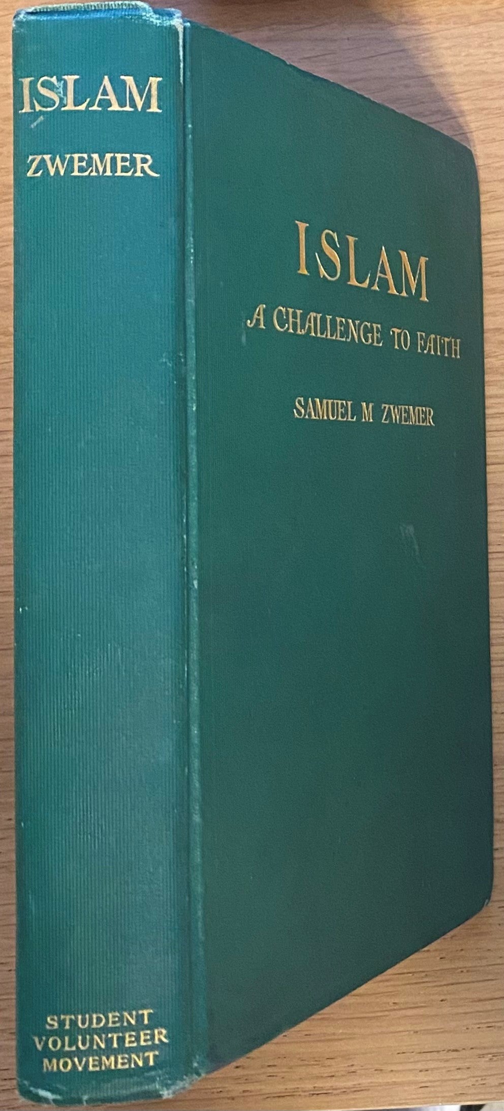 Islam. A Challenge to Faith. Studies on the Mohammedan Religion and the Needs and Opportunities of the Mohammedan World from the Standpoint of Christian Missions.